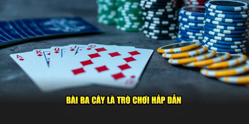 Bài ba cây là trò chơi hấp dẫn